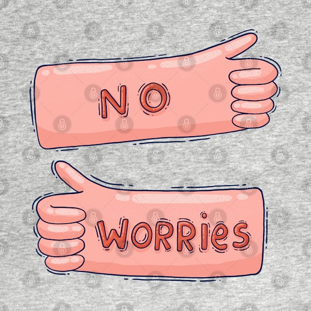 No Worries by Tania Tania